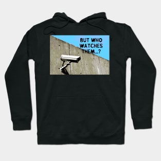 But Who Watches Them? Hoodie